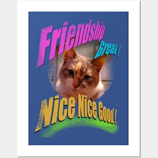 Friendship great nice nice good Posters and Art